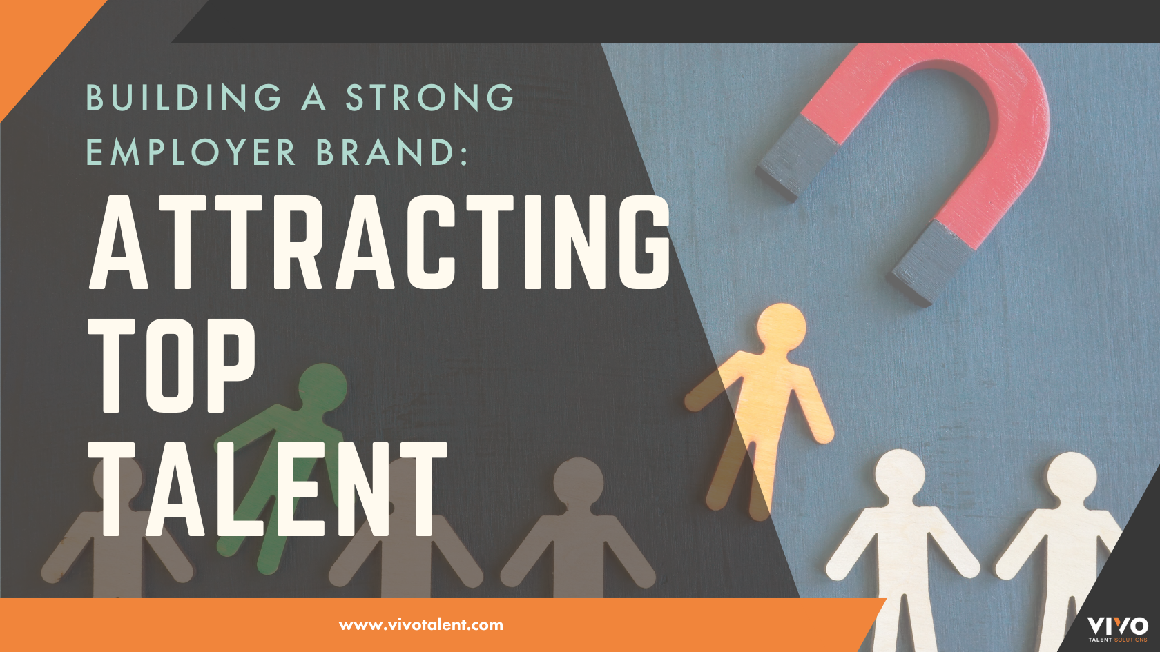 Building a Strong Employer Brand: Attracting Top Talent
