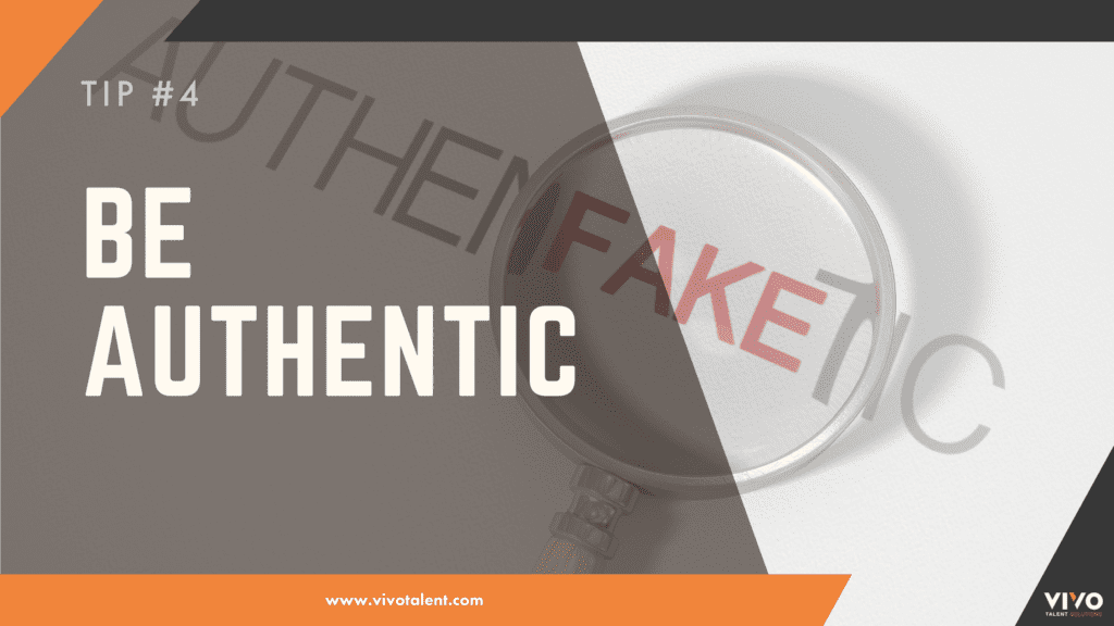 Tip #4: Be Authentic