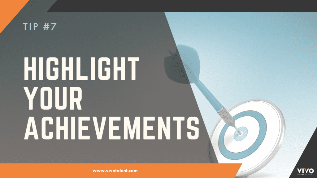 Tip #7: Highlight Your Achievements