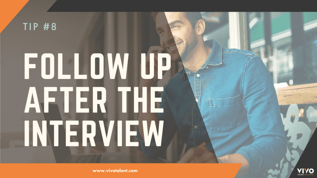 Tip #8: Follow Up After the Interview