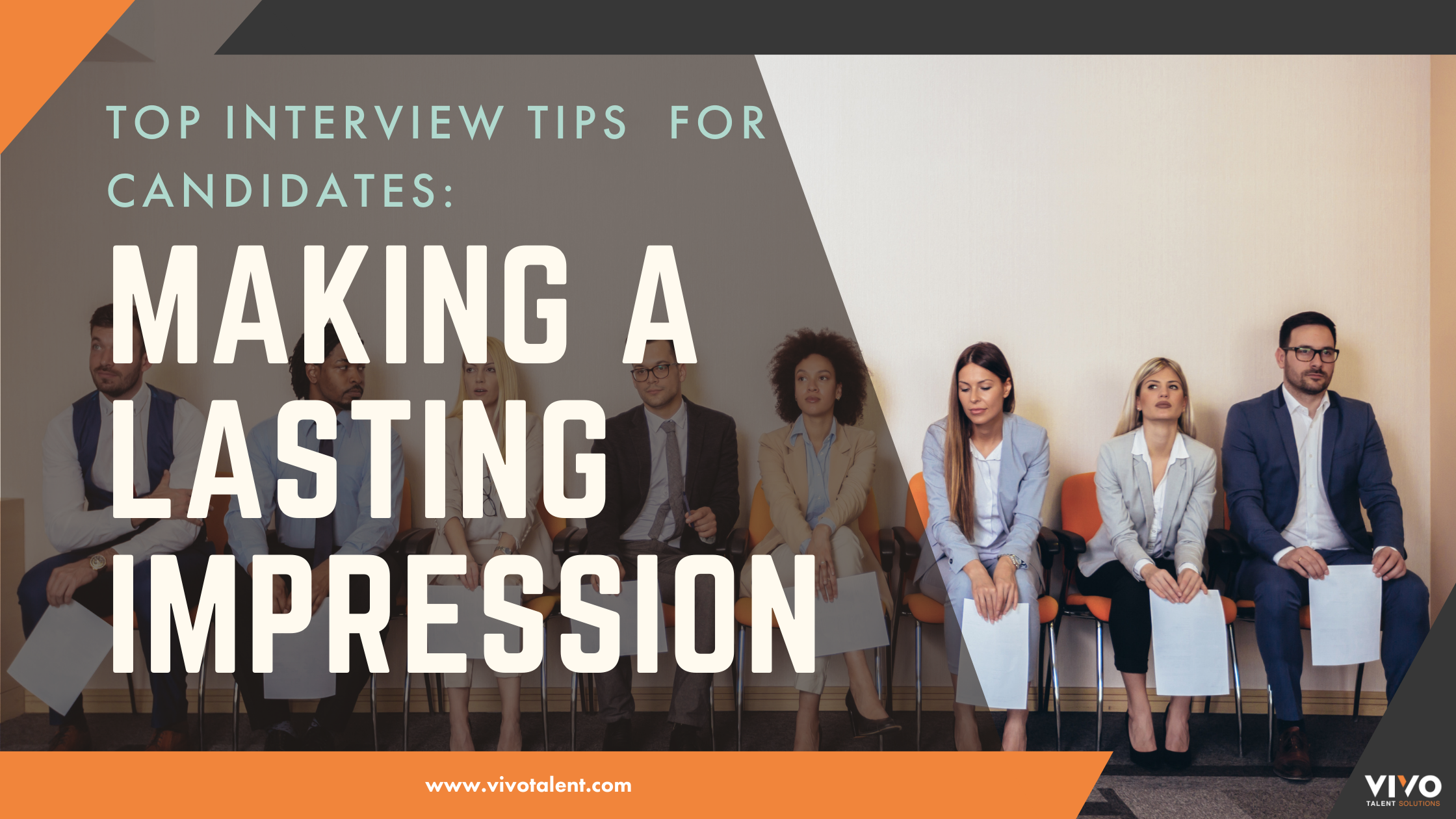 Top Interview Tips for Candidates: Making a Lasting Impression